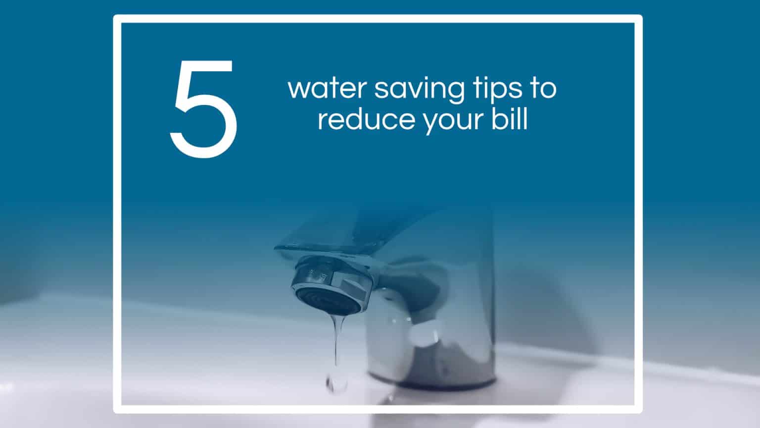 5 water saving tips to reduce your bill – Aren Heating & Plumbing, London